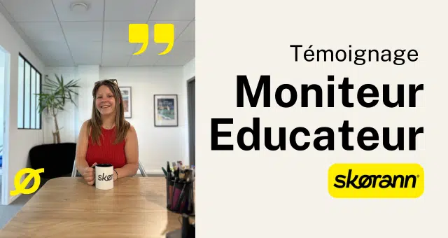 Monitrice Educatrice et Intérimaire chez Skorann